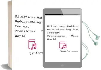 Situations Matter: Understanding how Context Transforms Your World Audiobook download free by Sam Sommers