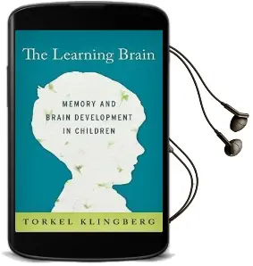 The Learning Brain: Memory and Brain Development in Children Audiobook download free by Torkel Klingberg