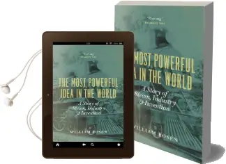 The Most Powerful Idea in the World: A Story of Steam, Industry, and Invention Audiobook download free by William Rosen