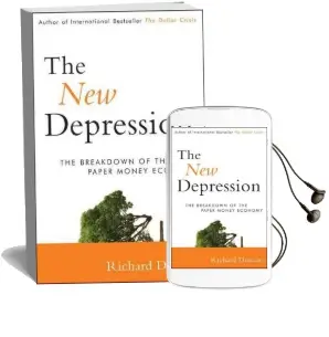 The new Depression: The Breakdown of the Paper Money Economy Audiobook download free by Richard Duncan