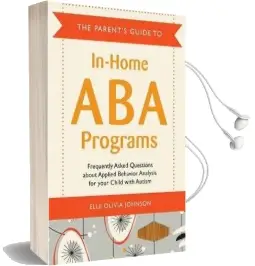 The Parent'S Guide to In-Home aba Programs: Frequently Asked Questions About Applied Behavior Analysis for Your Child With Autism Audiobook download free by Elle Olivia Johnson