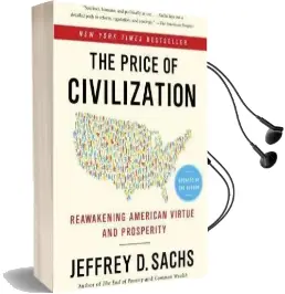 The Price of Civilization: Reawakening American Virtue and Prosperity Audiobook download free by Jeffrey D Sachs