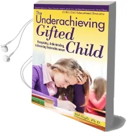 The Underachieving Gifted Child: Recognizing, Understanding, and Reversing Underachievement Audiobook download free by Del Siegle