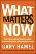 Audiobook What Matters now: How to win in a World of Relentless Change, Ferocious Competition, and Unstoppable Innovation author Gary Hamel