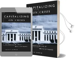 Capitalizing on Crisis: The Political Origins of the Rise of Finance Audiobook download free by Greta R. Krippner