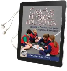 Creative Physical Education: Integrating Curriculum Through Innovative pe Projects Audiobook download free by John Quay