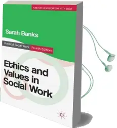 Ethics and Values in Social Work Audiobook download free by Sarah Banks