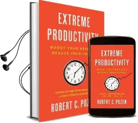 Extreme Productivity: Boost Your Results, Reduce Your Hours Audiobook download free by Robert C. Pozen
