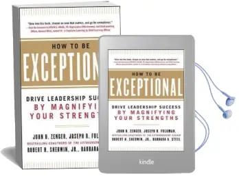 How to be Exceptional: Drive Leadership Success by Magnifying Your Strengths Audiobook download free by John H. Zenger