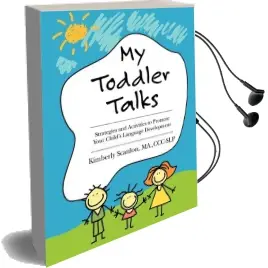 My Toddler Talks: Strategies and Activities to Promote Your Child'S Language Development Audiobook download free by Kimberly Scanlon