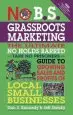 Audiobook No B.S. Grassroots Marketing: The Ultimate no Holds Barred Take no Prisoner Guide to Growing Sales and Profits of Local Small Businesses author Dan S. Kennedy