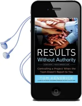 Results Without Authority: Controlling a Project When the Team Doesn'T Report to you: Controlling a Project When the Team Doesn'T Report to you Audiobook download free by Tom Kendrick