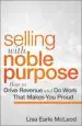 Audiobook Selling With Noble Purpose: How to Drive Revenue and do Work That Makes you Proud author Lisa Earle Mcleod