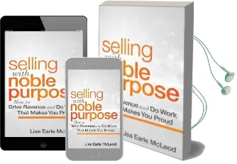 Selling With Noble Purpose: How to Drive Revenue and do Work That Makes you Proud Audiobook download free by Lisa Earle Mcleod