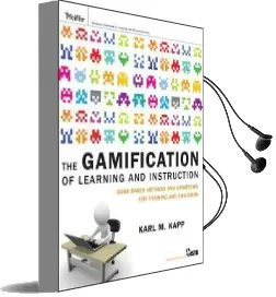 The Gamification of Learning and Instruction: Game-Based Methods and Strategies for Training and Education Audiobook download free by Karl M. Kapp
