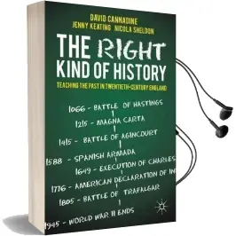 The Right Kind of History: Teaching the Past in Twentieth-Century England Audiobook download free by Nicola Sheldon