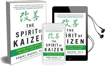 The Spirit of Kaizen: Creating Lasting Excellence one Small Step at a Time Audiobook download free by Robert Maurer