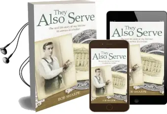 They Also Serve: The Real Life Story of my Time in Service as a Butler Audiobook download free by Tom Quinn
