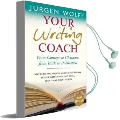Your Writing Coach: From Concept to Character, From Pitch to Publication Audiobook download free by Jürgen Wolff