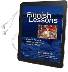 Finnish Lessons: What can the World Learn From Educational Change in Finland? Audiobook download free by Pasi Sahlberg