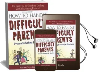 How to Handle Difficult Parents: Proven Solutions for Teachers Audiobook download free by Suzanne Capek Tingley