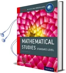Oxford ib Diploma Programme: Mathematical Studies Standard Level Course Companion Audiobook download free by Peter Blythe