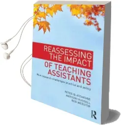 Reassessing the Impact of Teaching Assistants: How Research Challenges Practice and Policy Audiobook download free by Peter Blatchford