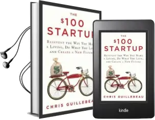 The $100 Startup: Reinvent the way you Make a Living, do What you Love, and Create a new Future Audiobook download free by Chris Guillebeau