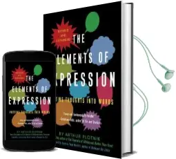 The Elements of Expression: Putting Thoughts Into Words Audiobook download free by Arthur Plotnik