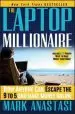 Audiobook The Laptop Millionaire: How Anyone can Escape the 9 to 5 and Make Money Online author Mark Anastasi