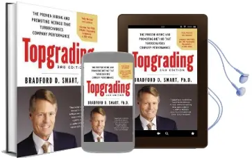 Topgrading: The Proven Hiring and Promoting Method That Turbocharges Company Performance Audiobook download free by Bradford D Smart