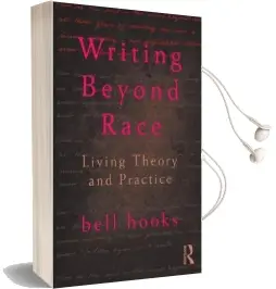 Writing Beyond Race: Living Theory and Practice Audiobook download free by Bell Hooks