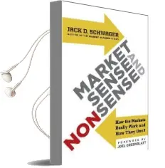 Market Sense and Nonsense: How the Markets Really Work (And how They Don'T) Audiobook download free by Jack D. Schwager