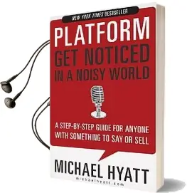 Platform: Get Noticed in a Noisy World Audiobook download free by Michael Hyatt