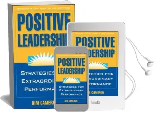 Positive Leadership: Strategies for Extraordinary Performance: Strategies for Extraordinary Performance Audiobook download free by Kim S. Cameron