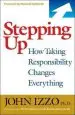 Audiobook Stepping up: How Taking Responsibility Changes Everything: How Taking Responsibility Changes Everything author John Izzo