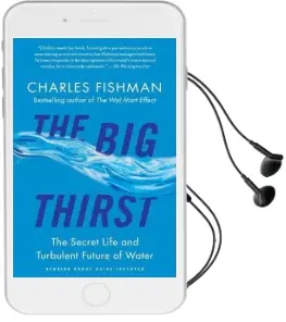The big Thirst: The Secret Life and Turbulent Future of Water Audiobook download free by Charles Fishman