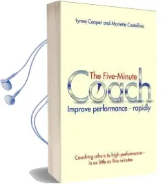 The Five Minute Coach: Improve Performance - Rapidly Audiobook download free by Lynne Cooper