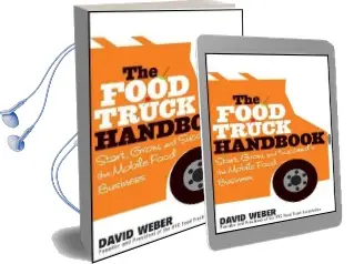 The Food Truck Handbook: Start, Grow, and Succeed in the Mobile Food Business Audiobook download free by David Weber