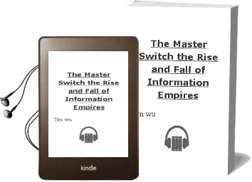 The Master Switch: The Rise and Fall of Information Empires Audiobook download free by Tim Wu