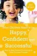 Audiobook What Children Need to be Happy, Confident and Successful: Step by Step Positive Psychology to Help Children Flourish author Jeni Hooper
