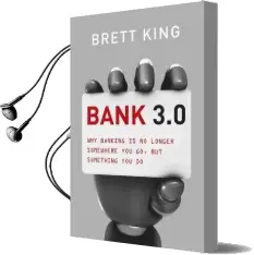 Bank 3.0: Why Banking is no Longer Somewhere you go, but Something y ou do Audiobook download free by Brett King