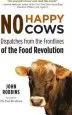 Audiobook No Happy Cows: Dispatches From the Frontlines of the Food Revolution author John Robbins