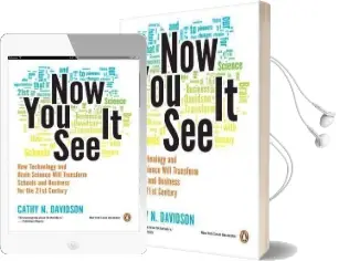 Now you see it: How Technology and Brain Science Will Transform Schools and Business for the 21s t Century Audiobook download free by Professor Of English Cathy N Davidson