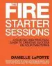 Audiobook The Fire Starter Sessions: A Soulful and Practical Guide to Creating Success on Your own Terms author Danielle Laporte