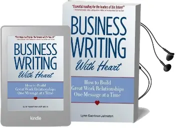 Business Writing With Heart: How to Build Great Work Relationships one Message at a Time Audiobook download free by Lynn Gaertner Johnston
