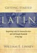 Audiobook Getting Started With Latin: Beginning Latin for Homeschoolers and Self-Taught Students of any age author William E. Linney