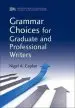 Audiobook Grammar Choices for Graduate and Professional Writers author Nigel A. Caplan