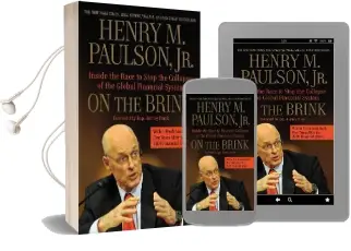 On the Brink: Inside the Race to Stop the Collapse of the Global Financial System Audiobook download free by Jr. Henry M Paulson