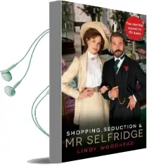 Shopping, Seduction & mr Selfridge Audiobook download free by Lindy Woodhead